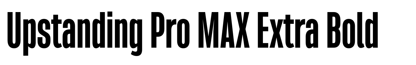Upstanding Pro MAX Extra Bold